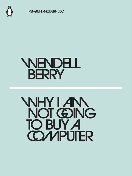 Title details for Why I Am Not Going to Buy a Computer by Wendell Berry - Wait list
